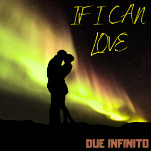 If I Can Love - Due Infinito